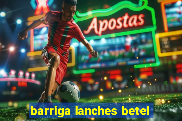 barriga lanches betel